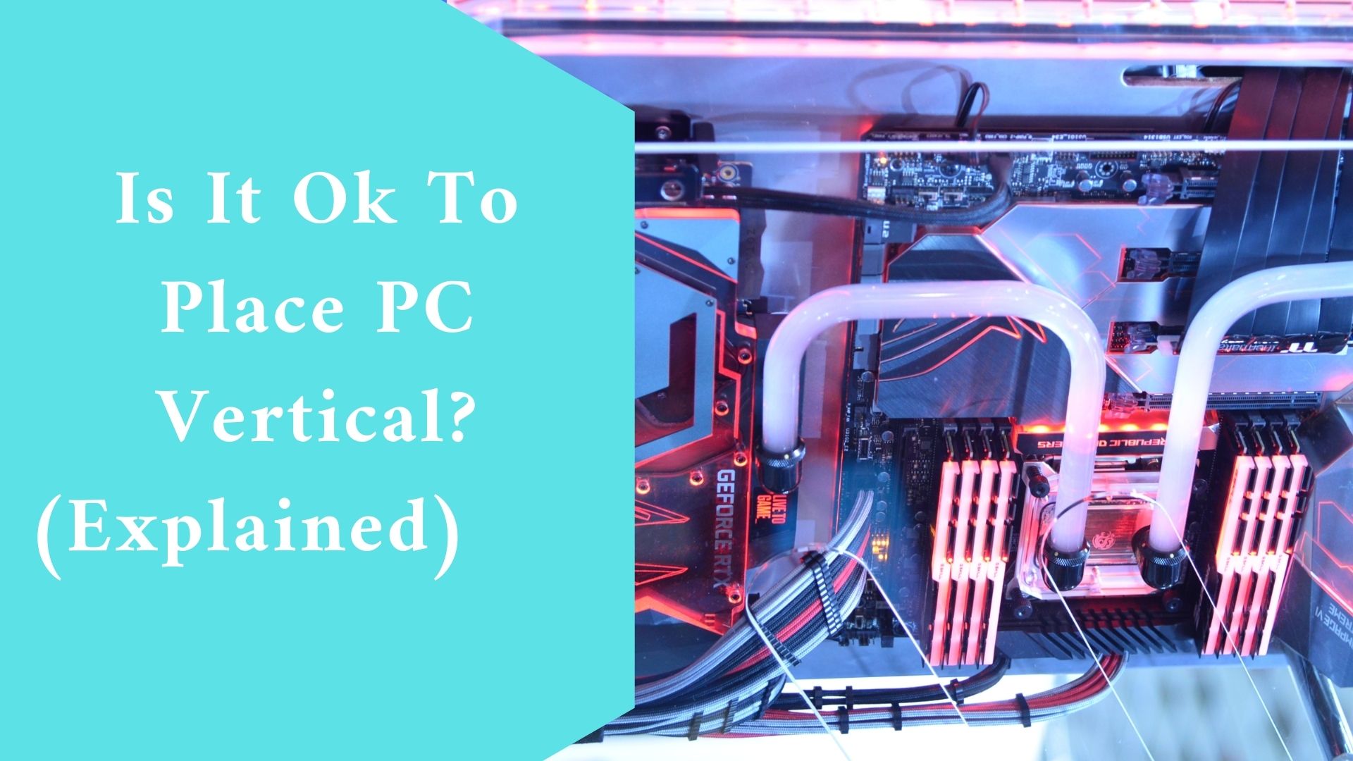 Is It Ok To Place PC Vertical? (Explained)