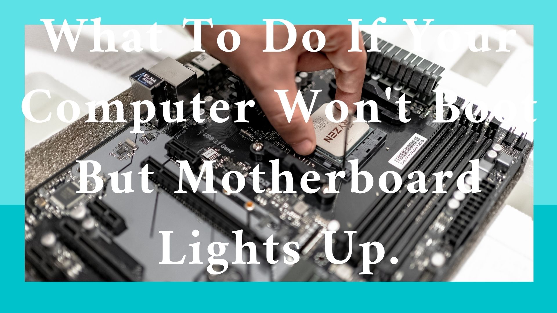 What To Do If Your PC Won't Boot But Motherboard Lights Up
