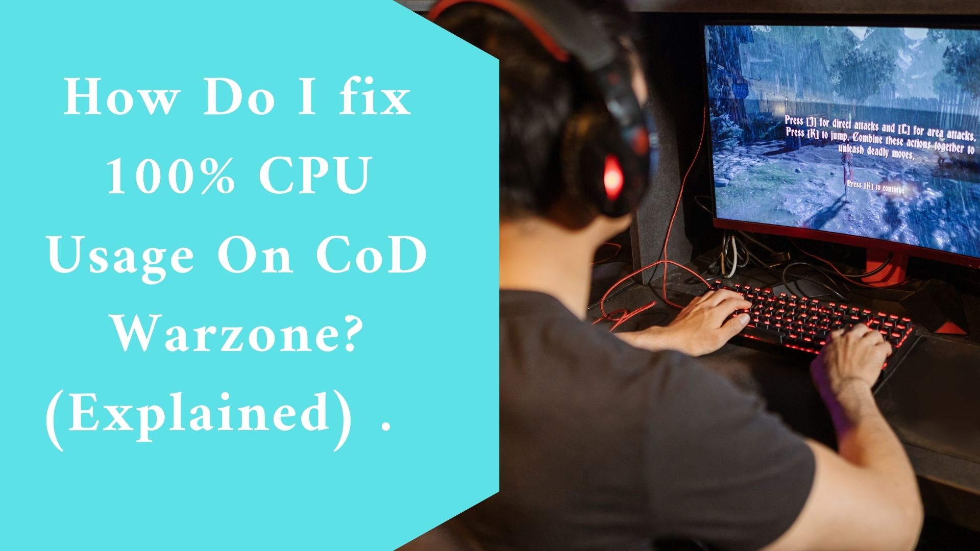 How Do I fix 100% CPU Usage On CoD Warzone? (Explained)