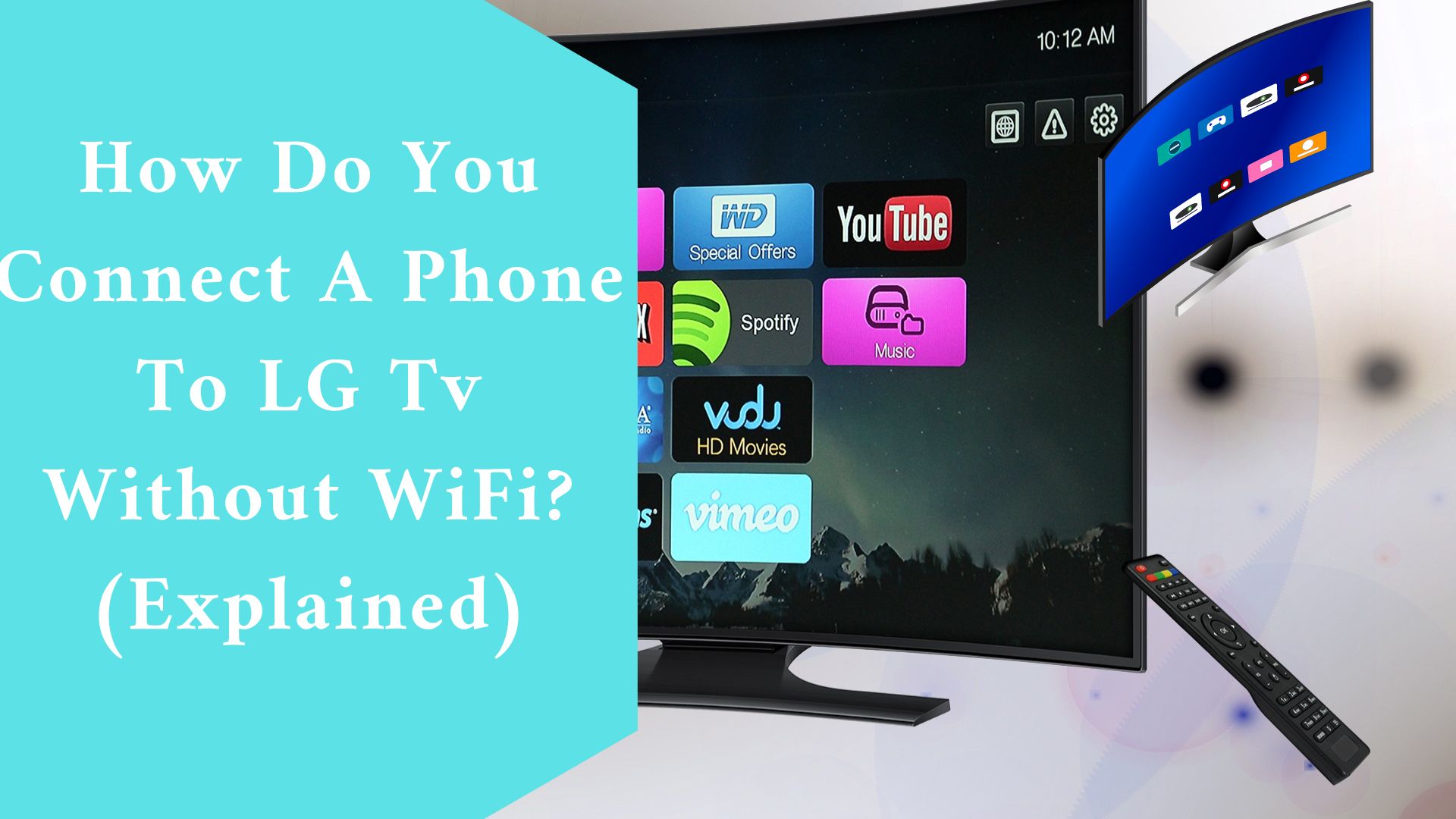 How Do You Connect A Phone To LG Tv Without WiFi? (Explained)