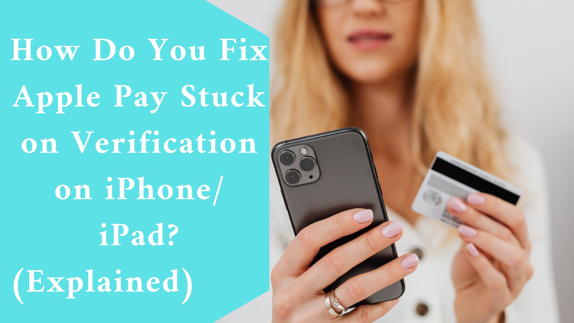 How Do You Fix Apple Pay Stuck on Verification on iPhone/ iPad? (Explained)