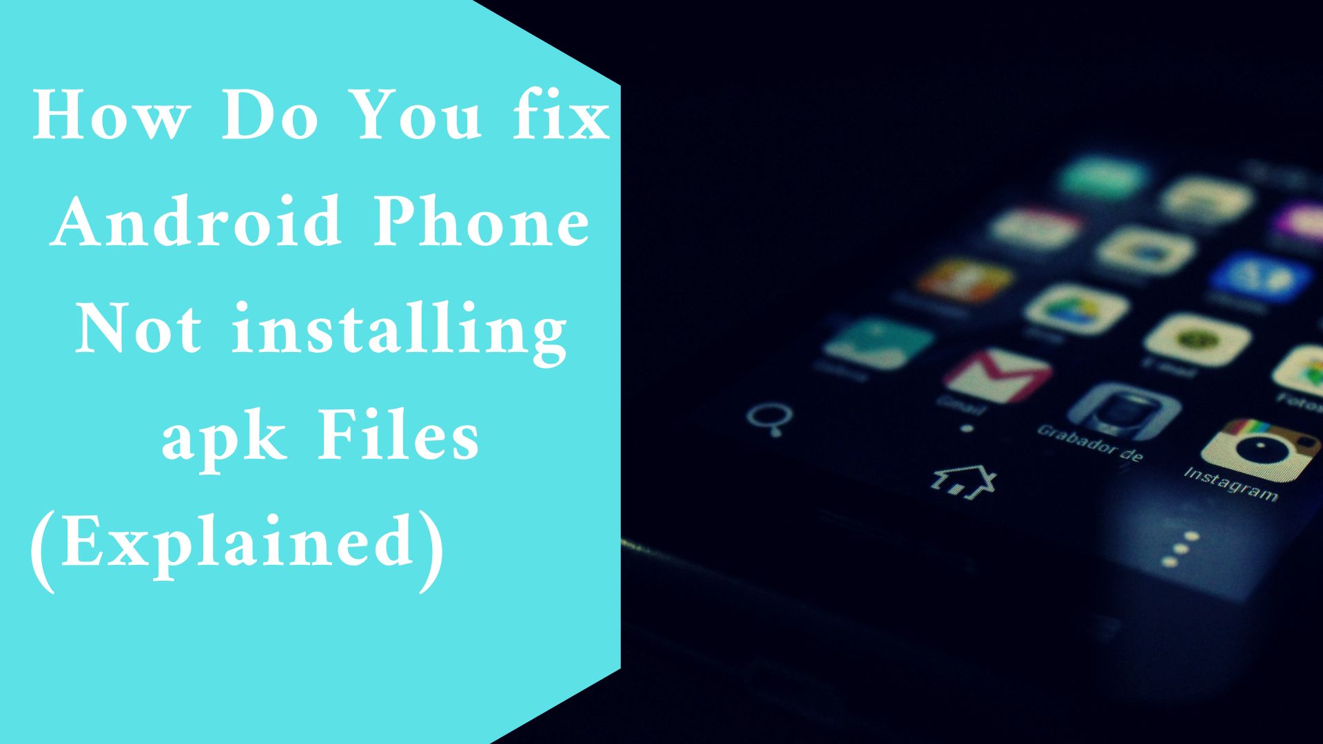 How Do You fix Android Phone Not installing apk Files (Explained)