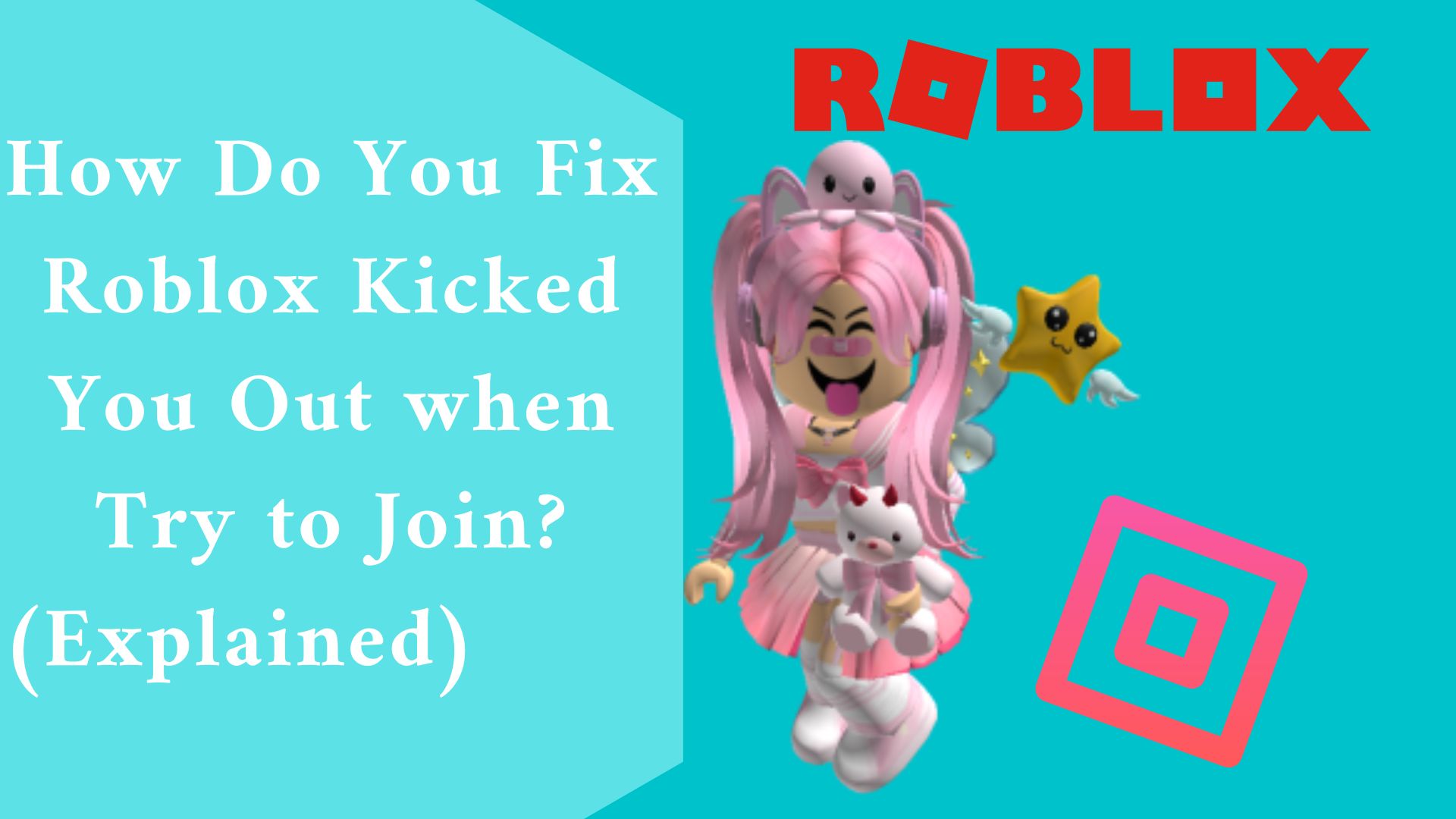 How Do You Fix Roblox Kicked You Out when Try to Join? (Explained)