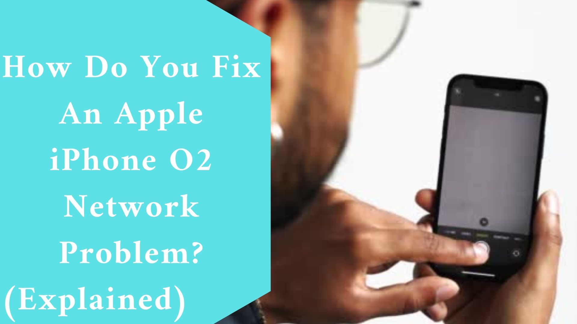 How Do You Fix An Apple iPhone O2 Network Problem? (Explained)